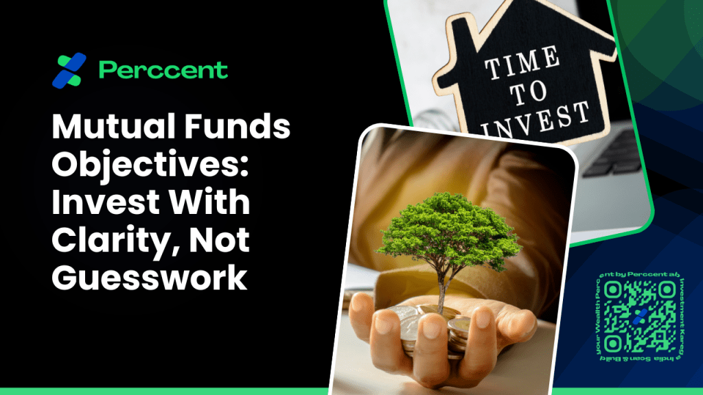 Mutual Funds Objectives: Invest With Clarity, Not&nbsp;Guesswork